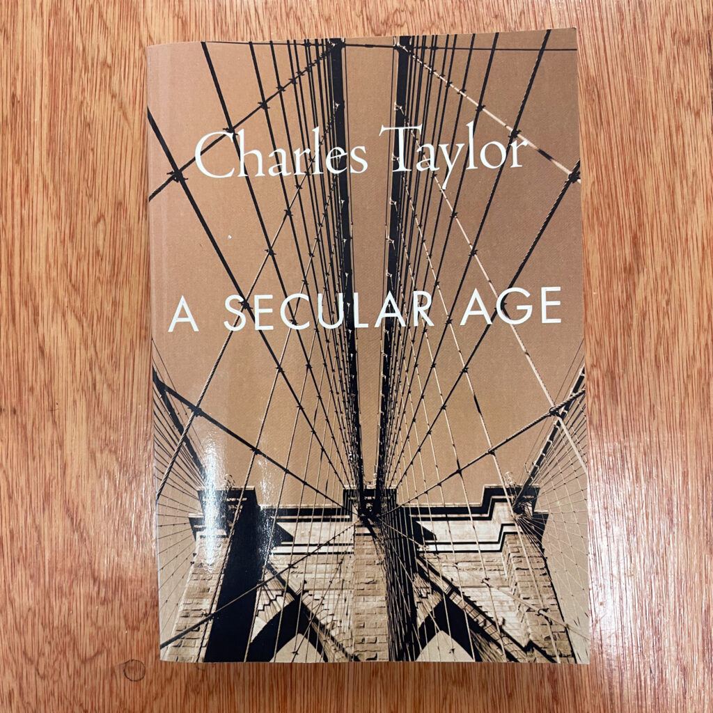 A Secular Age by Charles Taylor