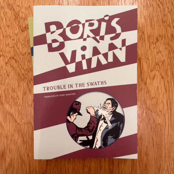 Trouble in the Swaths by Boris Vian
