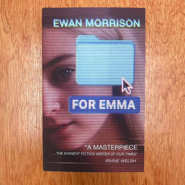 For Emma by Ewan Morrison