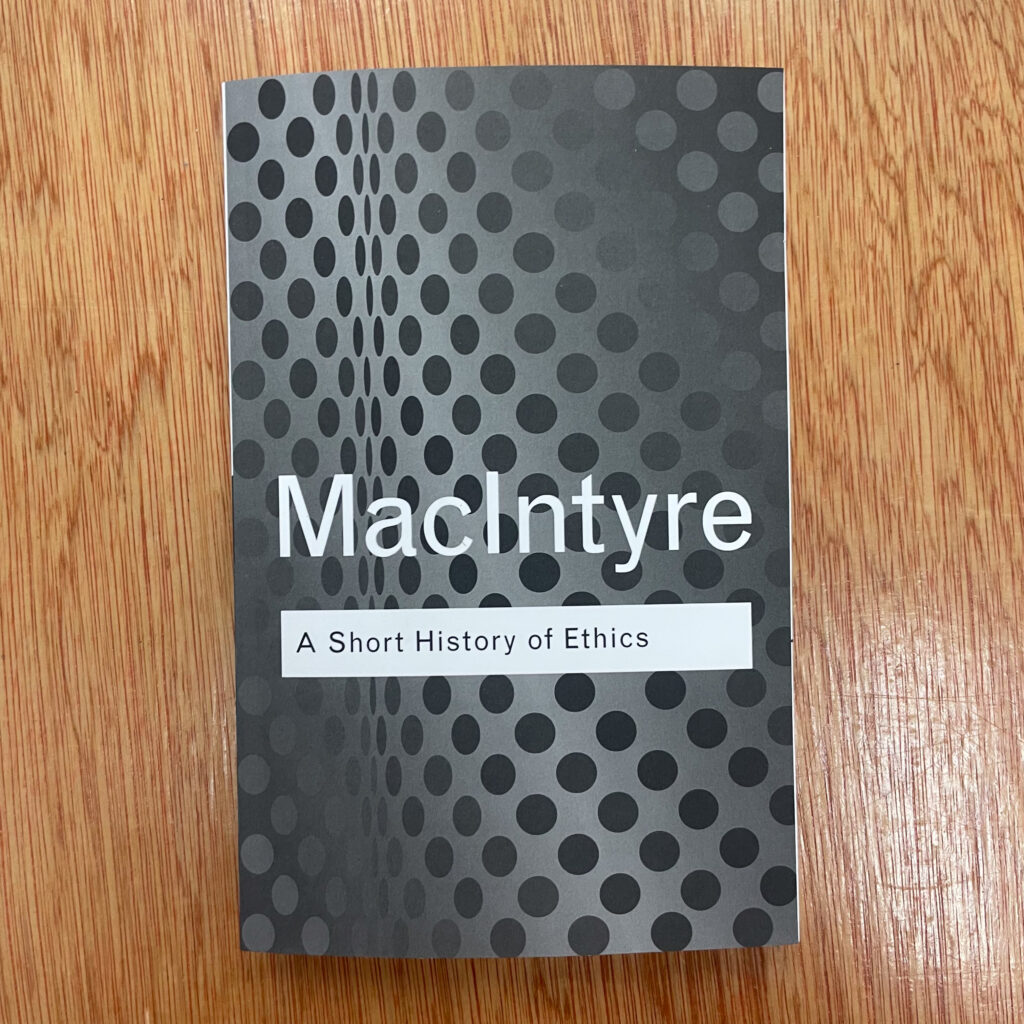 A Short History of Ethics : A History of Moral Philosophy from the Homeric Age to the 20th Century by Alasdair MacIntyre