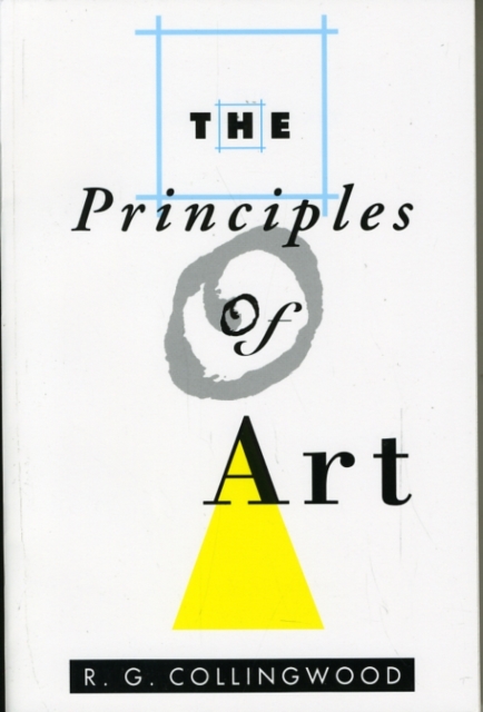 The Principles of Art by R.G. Collingwood