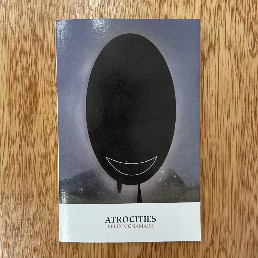 Atrocities by Felix McNamara