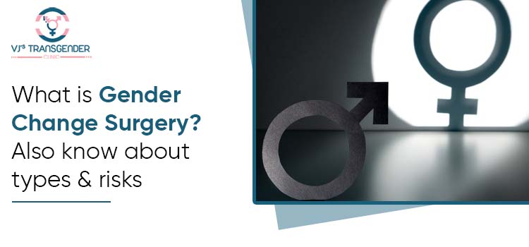 Gender change surgery consultation at VJ Transgender Clinics. Expert care for transgender health and surgical options.