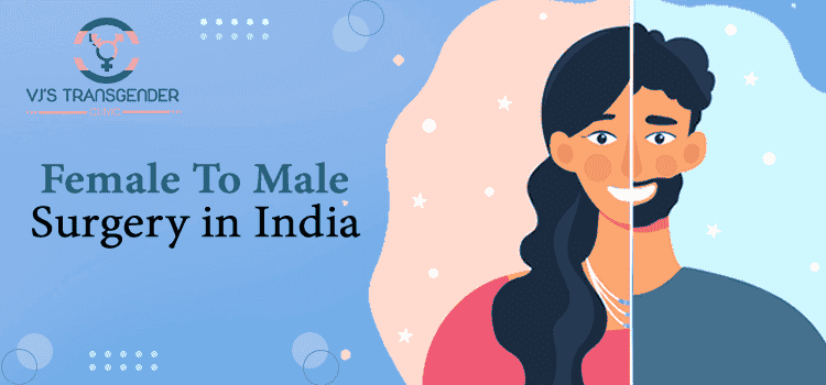Female to male transition surgery in India at VJ Transgender Clinics, expert gender affirmation care.