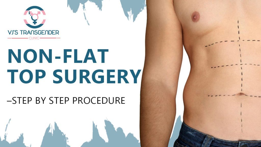 Male transition non-flat chest top surgery, step-by-step procedure.