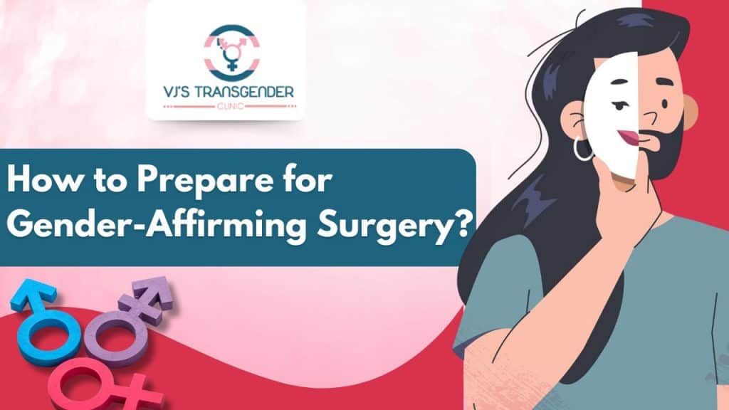 Male to female gender-affirming surgery preparation guide at VJ Transgender Clinics.