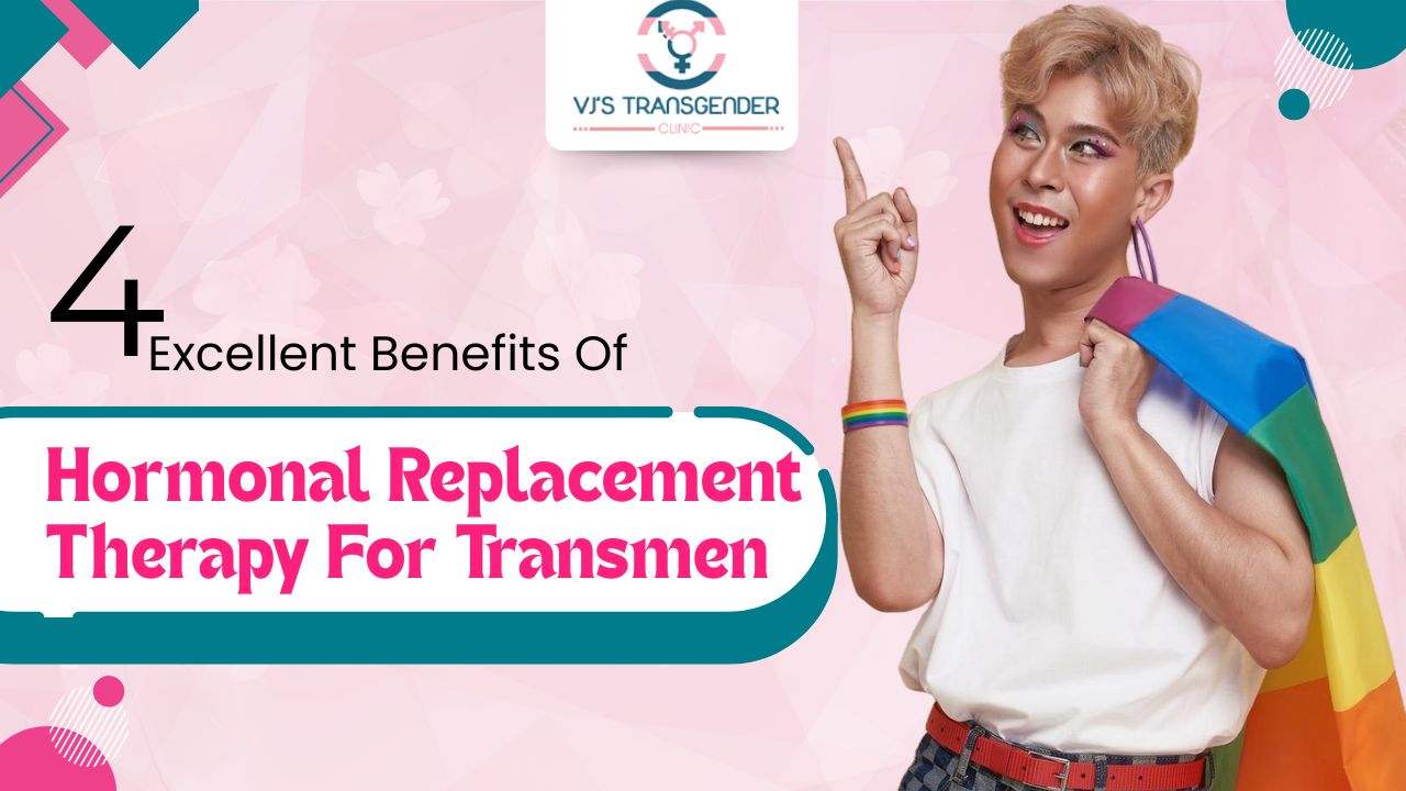 This image describes four excellent benefits of hormonal replacement therapy for transmen