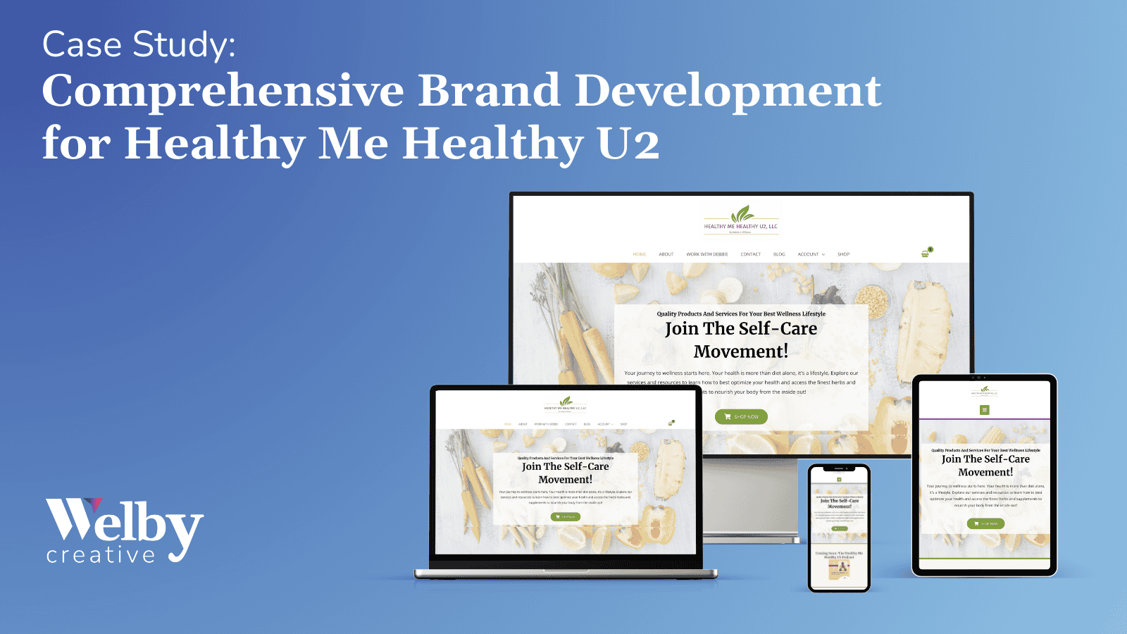 This image is a case study cover graphic for Welby Creative, showcasing their work on the Comprehensive Brand Development for Healthy Me Healthy U2, LLC. It highlights the professional, cohesive branding and web design work done by the agency. Design Description Title: The text "Case Study: Comprehensive Brand Development for Healthy Me Healthy U2" is prominently displayed in bold and clean typography, immediately conveying the purpose of the graphic. The use of a professional white font against the blue gradient background ensures clarity and visual impact. Visual Presentation: A responsive web design mockup is featured, displaying the Healthy Me Healthy U2 website across multiple devices: Desktop monitor, laptop, tablet, and smartphone. The website is visually consistent across all platforms, emphasizing its responsive and user-friendly design. The main banner of the website reads, "Join The Self-Care Movement!", showcasing the call-to-action and branding style of the website. Branding: The Welby Creative logo is displayed in the bottom-left corner, reinforcing the agency's branding and credit for the project. The logo uses a modern font with a small red accent, complementing the sleek and professional theme of the graphic. Color Scheme: The background features a gradient of soft blue tones, creating a calm and professional aesthetic that aligns with the wellness industry theme. The devices and website mockup add natural and neutral colors, such as greens and whites, that match the branding of Healthy Me Healthy U2. Purpose and Effectiveness This graphic serves as an introductory slide or header for a detailed case study about the project. It effectively highlights: Welby Creative’s expertise in brand and website development. The professionalism and consistency of the design work for Healthy Me Healthy U2. The focus on responsive and user-friendly design across platforms. This cover sets the tone for a well-organized and impactful case study, reflecting Welby Creative’s commitment to high-quality design solutions tailored to client needs.