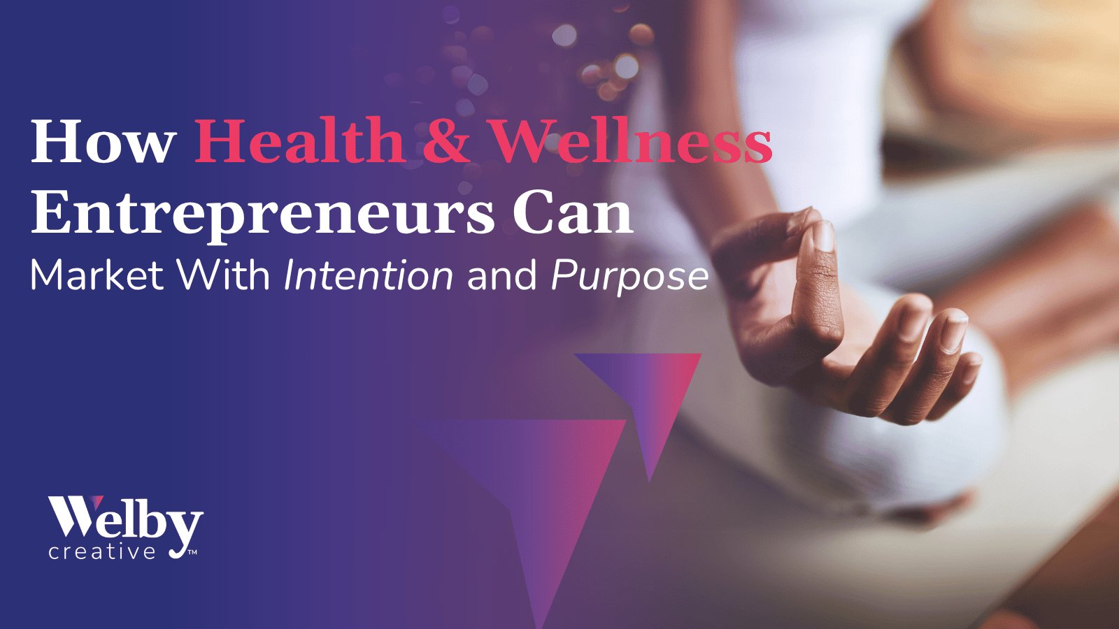 Health entrepreneurs marketing with intention and purpose