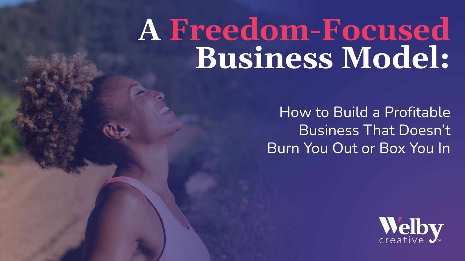 Empowered woman with freedom-focused business model