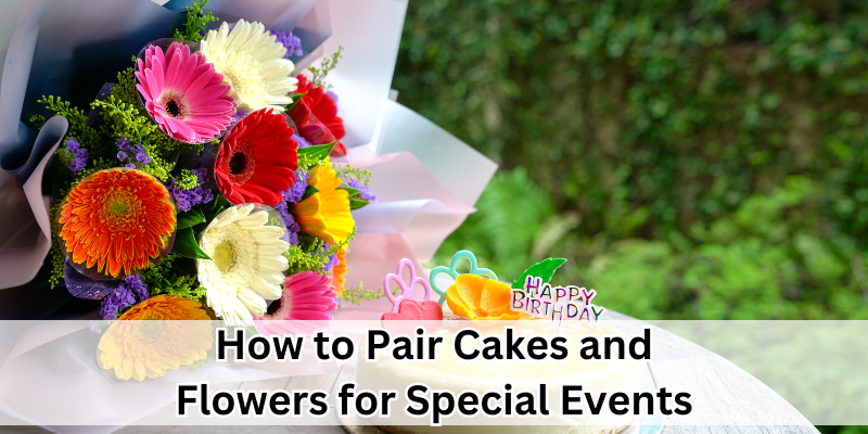 Cakes and Flowers