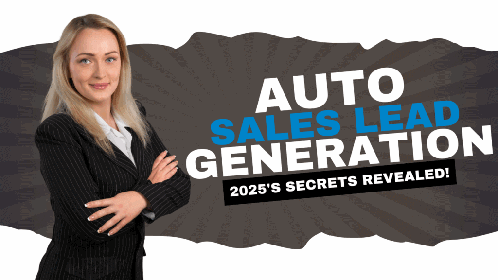 A professional woman in a business suit stands confidently beside bold text: “AUTO SALES LEAD GENERATION—2025’s Secrets Revealed!” The graphic emphasizes cutting-edge automotive lead generation strategies for Willowood Ventures.