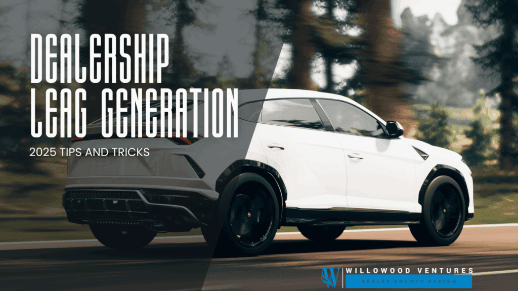White SUV in motion on a road, emphasizing automotive lead generation for dealerships with “2025 Tips and Tricks” text overlay; Willowood Ventures logo at bottom right.