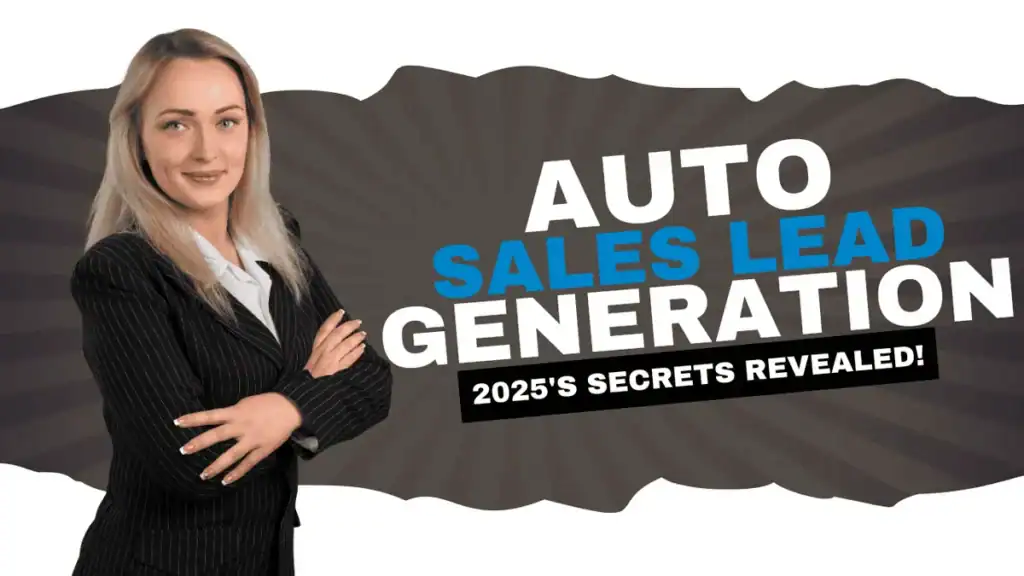 Auto sales lead generation strategies 2025.