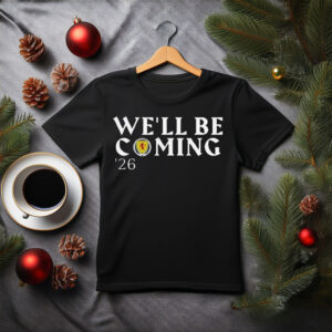 We’ll Be Coming ’26 Football Fan Shirt