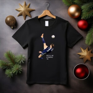 We’ll Be Coming ’26 T-Shirt – Gift for Football Lovers Unisex Tee