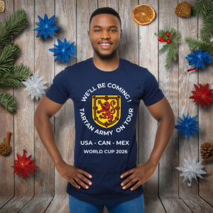 We'll Be Coming – Tartan Army On Tour World Cup 2026 T-Shirt