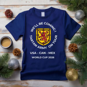 We'll Be Coming – Tartan Army On Tour World Cup 2026 T-Shirt