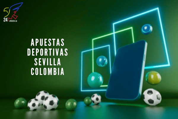 Apuestas Deportivas Sevilla Colombia