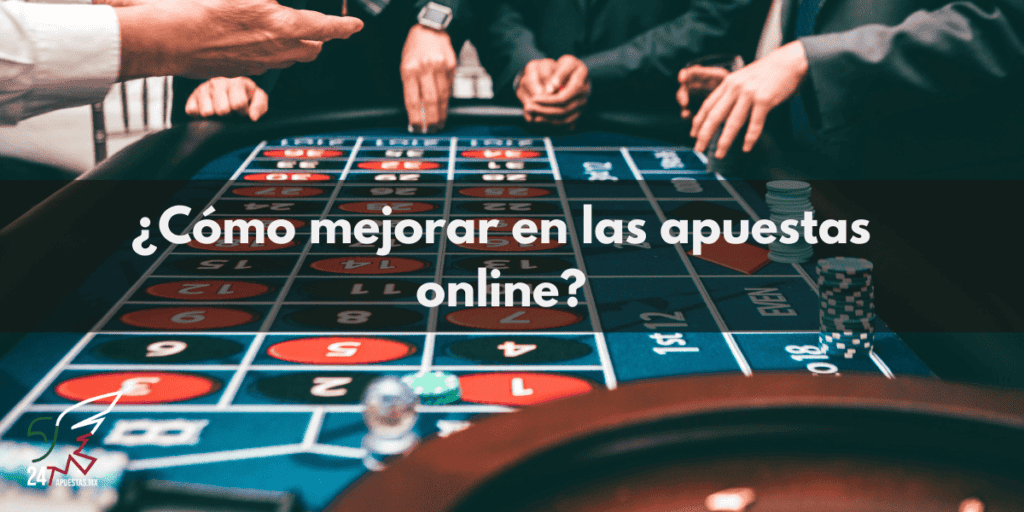 ¿Cómo mejorar en las apuestas online?