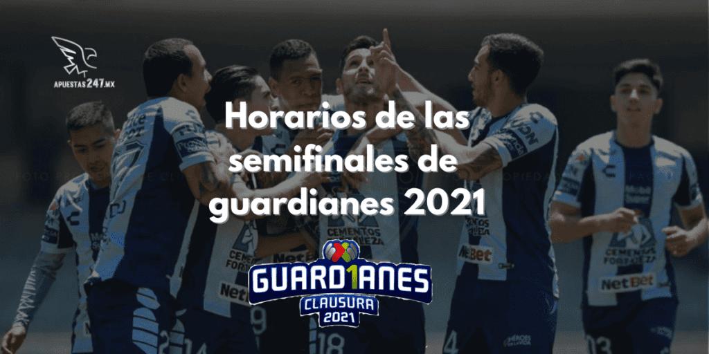 Horarios de las semifinales de Guardianes 2021