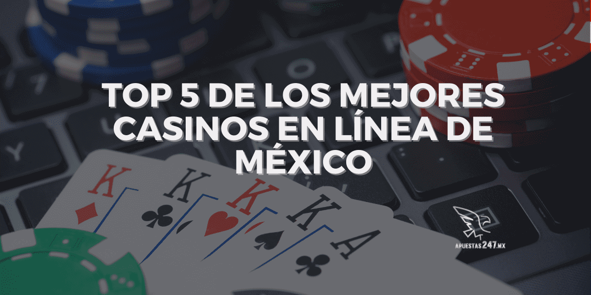 5 de Los Mejores Casinos en Línea de México