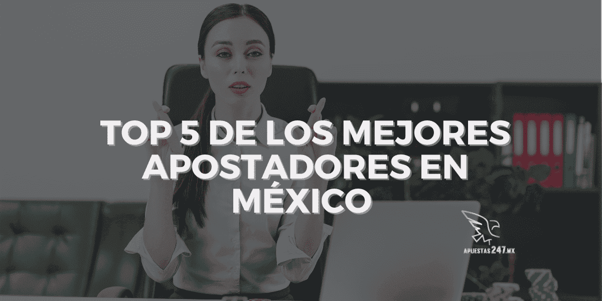 Top 5 de los Mejores Apostadores en México