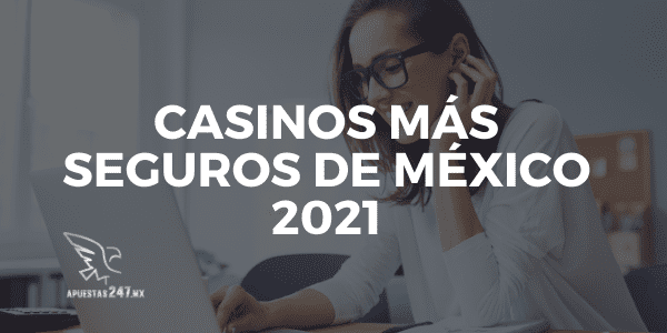Casinos más Seguros del 2021 en México