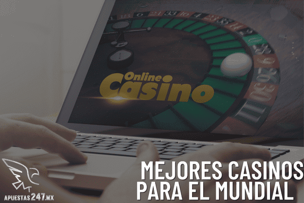 Mejores Casinos para Apostar en el Mundial