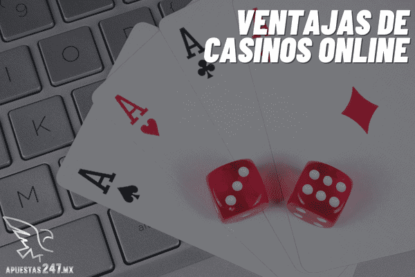 ¿Qué ventajas tiene jugar en casinos online de México?