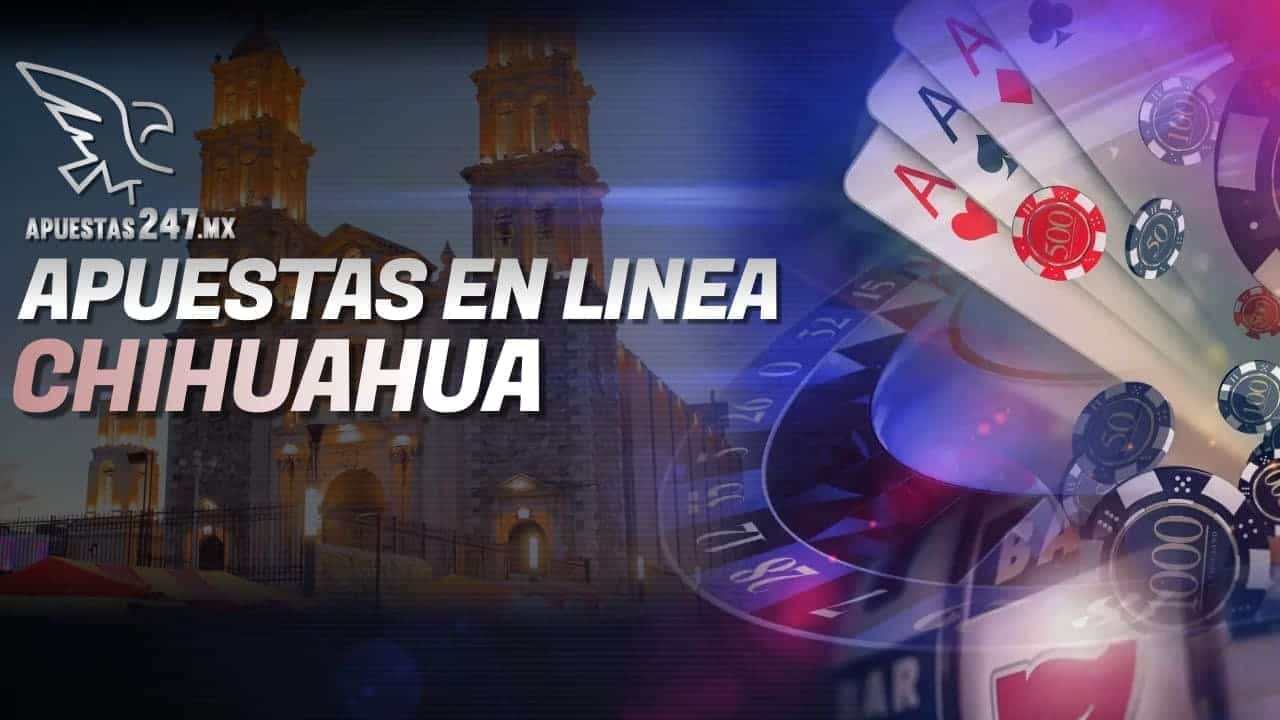 Apuestas En Línea Chihuahua.