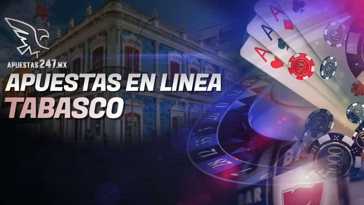 Apuestas en Línea Tabasco