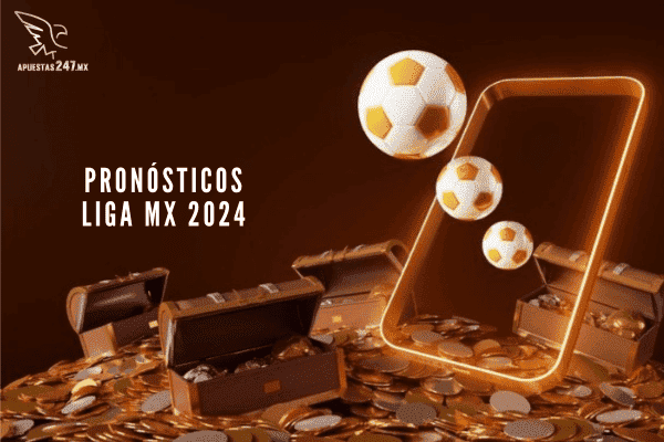 Pronósticos Liga MX 2024