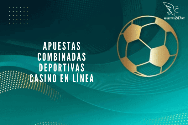 Apuestas Combinadas Deportivas Casino en Línea México
