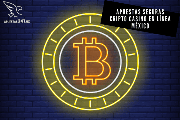 Apuestas Seguras Cripto Casino en Línea México