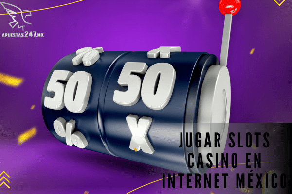 Jugar Slots Casino en Internet México