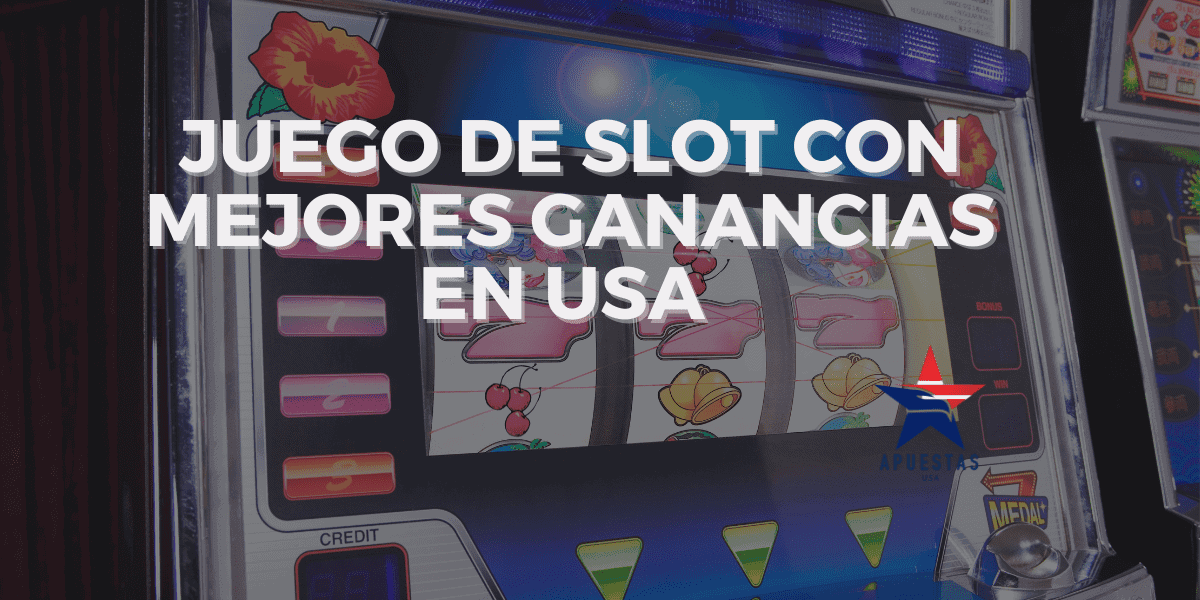 Juego de Slot con Mejores Ganancias en USA