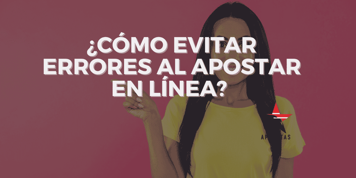 ¿Cómo Evitar Errores al Apostar en Línea?