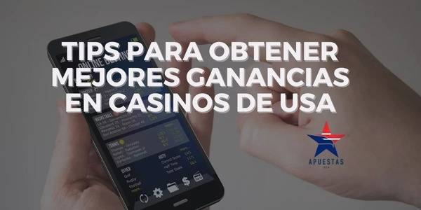 Tips para Ganar más en Casinos de USA