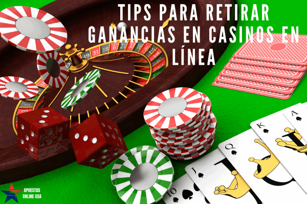 Tips para Retirar Ganancias en Casinos en Línea