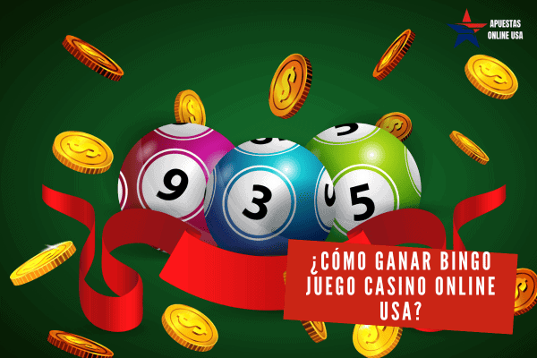 ¿Cómo Ganar Bingo Juego Casino Online USA?