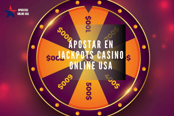 Apostar en Jackpots Casino Online USA