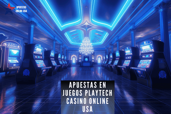 Apuestas en Juegos Playtech Casino Online USA
