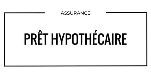 prêt hypothécaire assurance