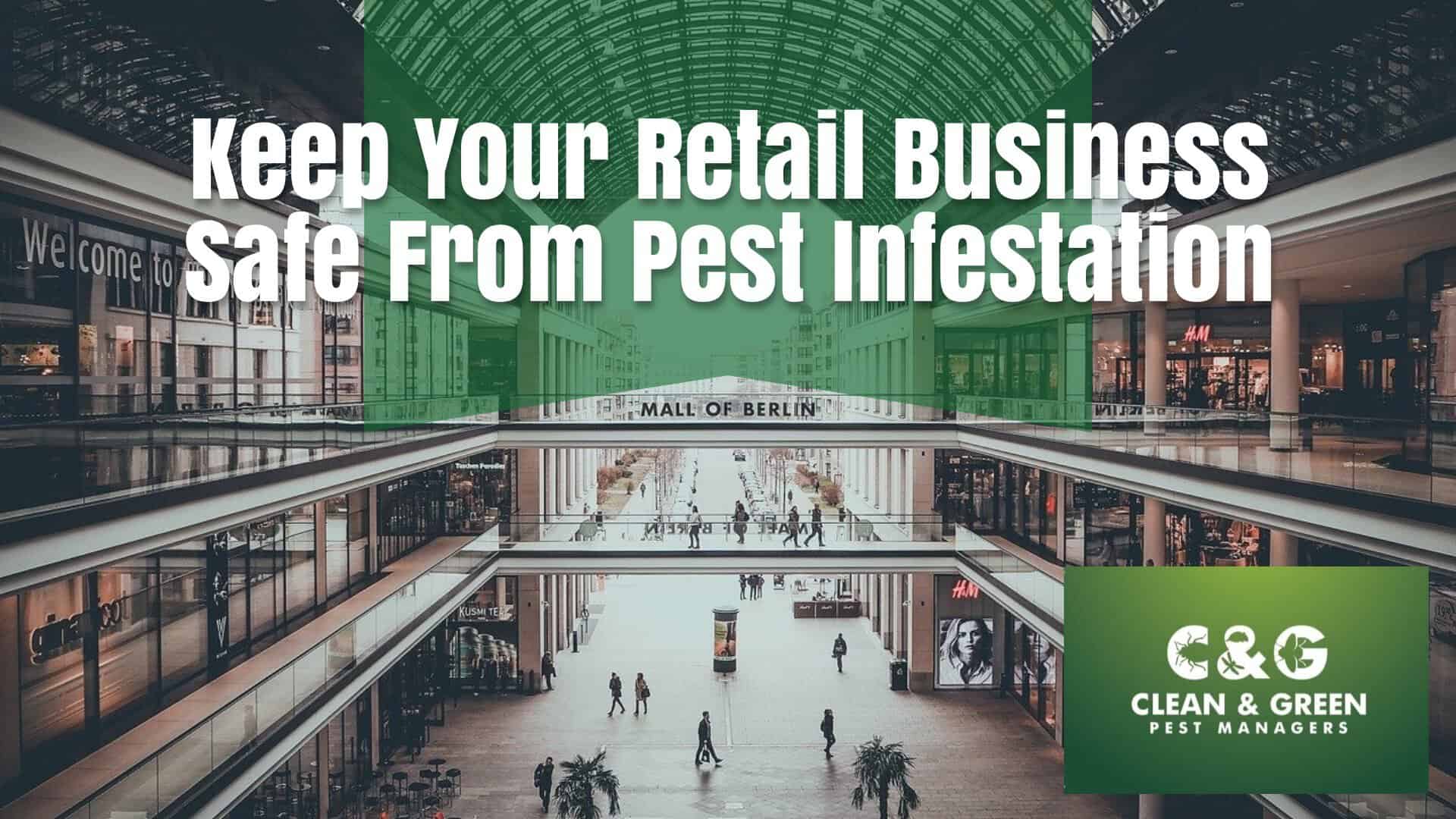 Keep Your Retail Business Safe From Pest Infestation