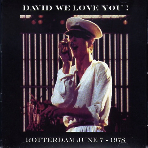 David Bowie 1978-06-07 Rotterdam ,Sportpaleis Ahoy - David We Love You ! - (off master – taper RDO) - SQ 6,5