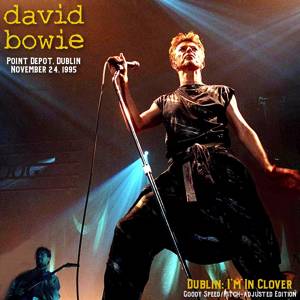 David Bowie 1995-11-24 Dublin ,Point Depot - I'm In Clover - (Soundboard Remaster) - SQ 9