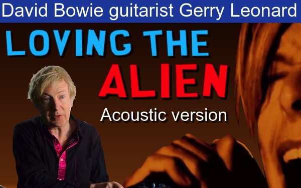 Video :Gerry Leonard talks “Loving The Alien” PLUS live acoustic version with David Bowie
