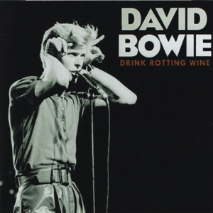 David Bowie 1978-05-19 Cologne ,Kölner Sporthalle - Drink Rotting Wine - SQ 8+