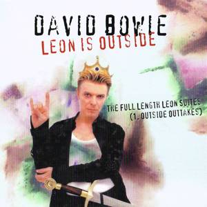 David Bowie Leon Is Outside - The full length leon suites - (1. Outside Outtakes) - SQ 9,5